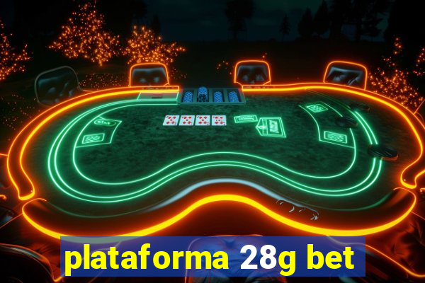 plataforma 28g bet